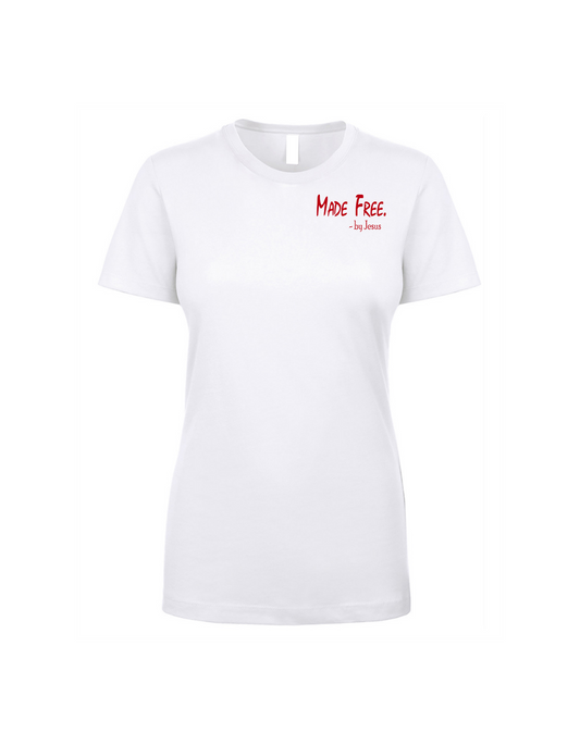 Made Free. by Jesus  Women's T-Shirt