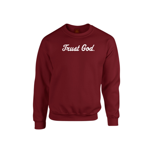 'Trust God.' Sweatshirt- Script Lettering